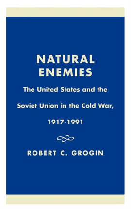 Natural Enemies The United States and the Soviet