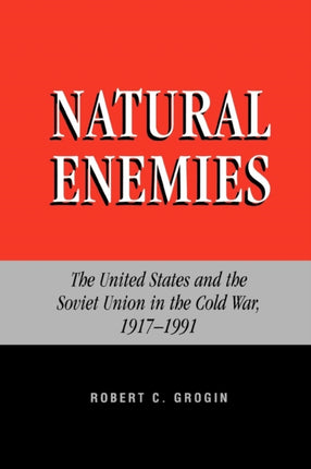 Natural Enemies The United States and the Soviet
