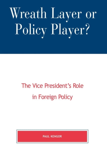 Wreath Layer or Policy Player The Vice Presidents