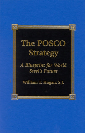 The Posco Strategy A Blueprint for World Steels