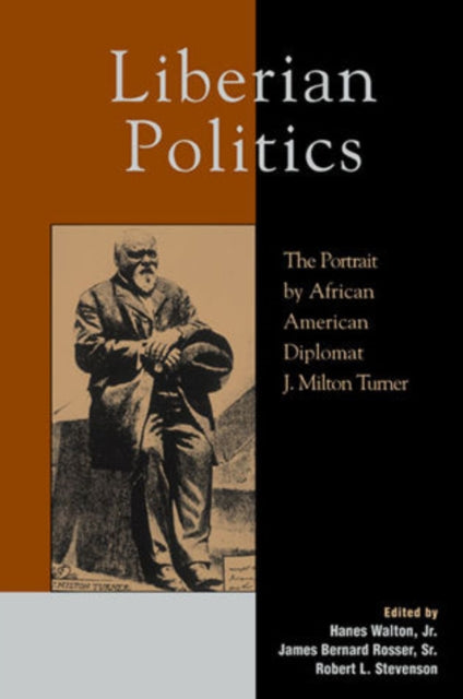 Liberian Politics: The Portrait by African American Diplomat J. Milton Turner