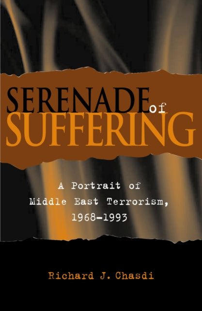 Serenade of Suffering: A Portrait of Middle East Terrorism, 1968-1993