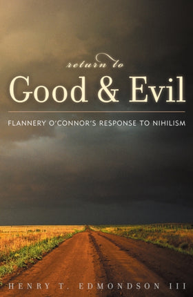 Return to Good and Evil Flannery OConnors