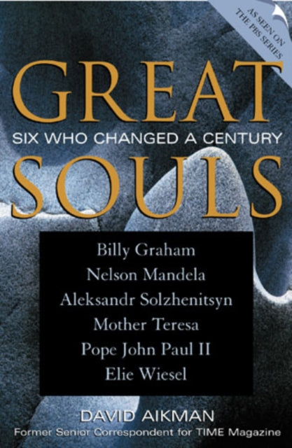 Great Souls: Six Who Changed a Century