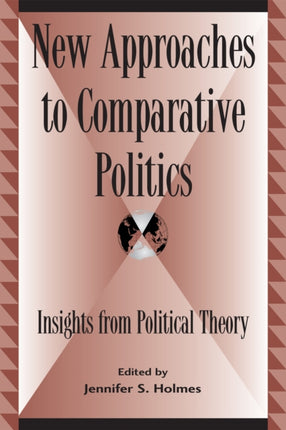 New Approaches to Comparative Politics Insights
