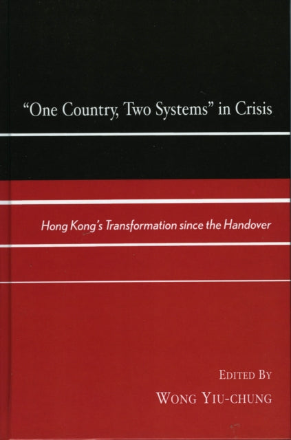 One Country Two Systems in Crisis Hong Kongs