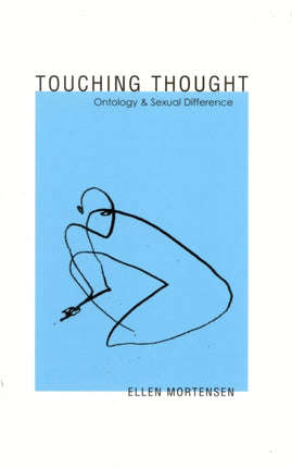 Touching Thought Ontology and Sexual Difference
