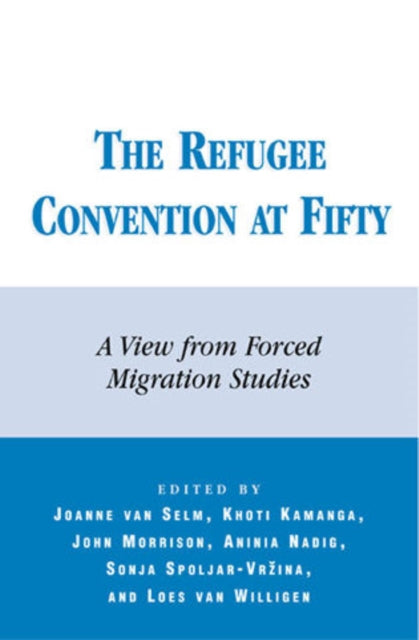 The Refugee Convention at Fifty: A View from Forced Migration Studies