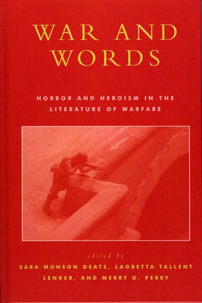 War and Words Horror and Heroism in the