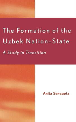 The Formation of the Uzbek NationState