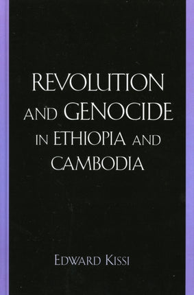 Revolution and Genocide in Ethiopia and Cambodia