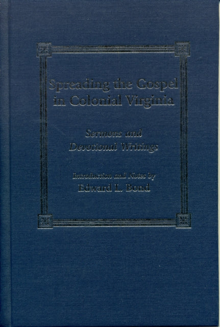 Spreading the Gospel in Colonial Virginia: Sermons and Devotional Writings