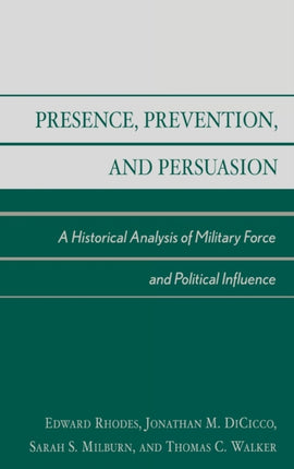 Presence Prevention and Persuasion A Historical