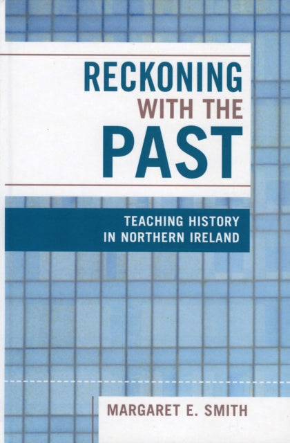 Reckoning With The Past Teaching History in