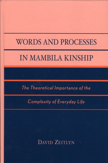 Words and Processes in Mambila Kinship: The Theoretical Importance of the Complexity of Everyday Life