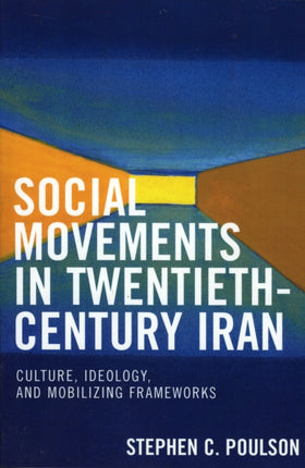 Social Movements in TwentiethCentury Iran