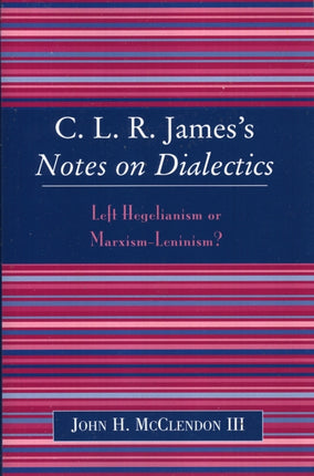 CLR Jamess Notes on Dialectics