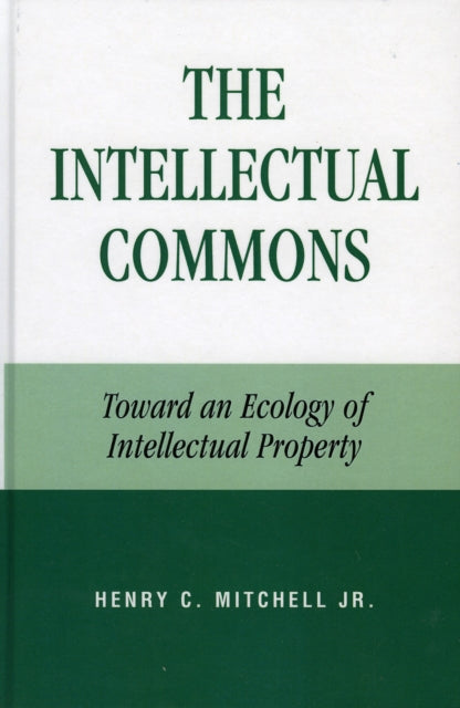 The Intellectual Commons Toward an Ecology of