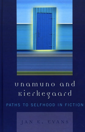 Unamuno and Kierkegaard Paths to Selfhood in