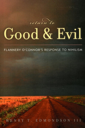 Return to Good and Evil Flannery OConnors