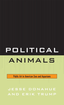 Political Animals: Public Art in American Zoos and Aquariums