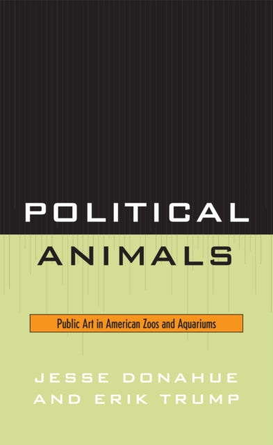 Political Animals: Public Art in American Zoos and Aquariums