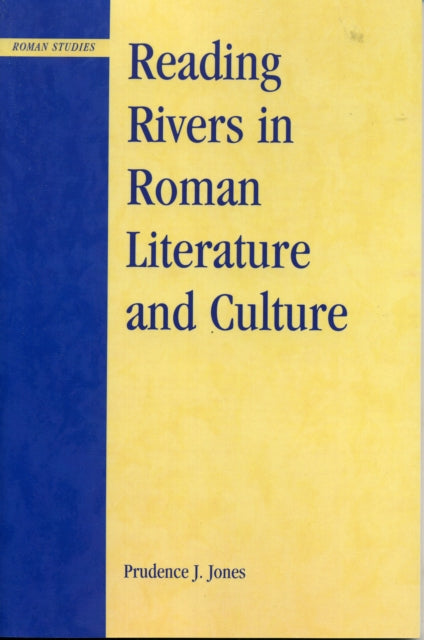 Reading Rivers in Roman Literature and Culture