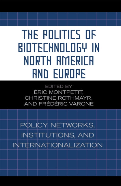 The Politics of Biotechnology in North America