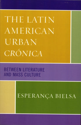 The Latin American Urban Crnica Between