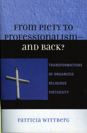 From Piety to Professionalism D and Back