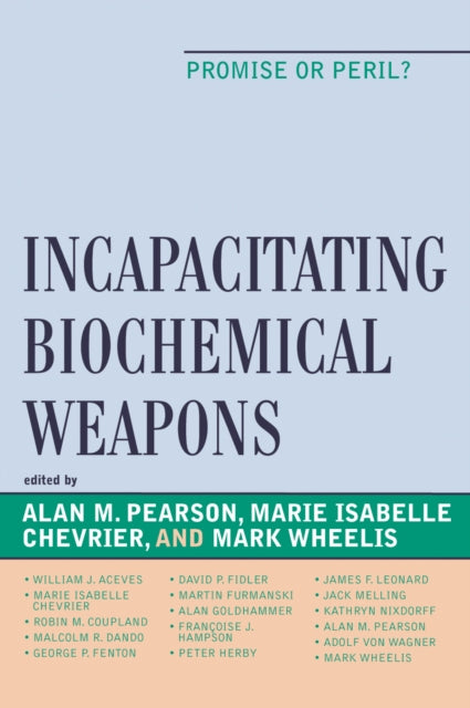Incapacitating Biochemical Weapons Promise or