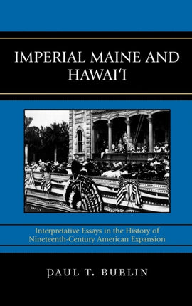 Imperial Maine and Hawaii Interpretative Essays