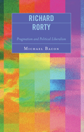 Richard Rorty Pragmatism and Political Liberalism