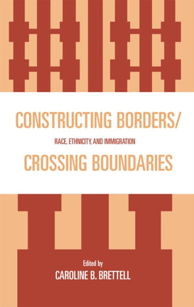 Constructing BordersCrossing Boundaries