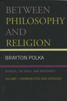 Between Philosophy and Religion Vol. I