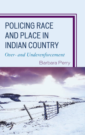 Policing Race and Place in Indian Country Over