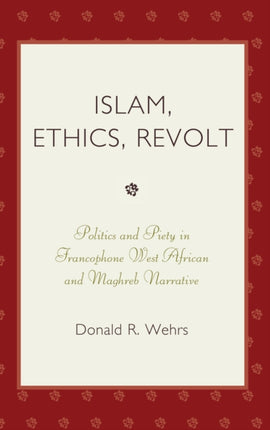 Islam Ethics and Revolt Politics and Piety in