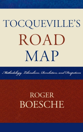 Tocquevilles Road Map Methodology Liberalism