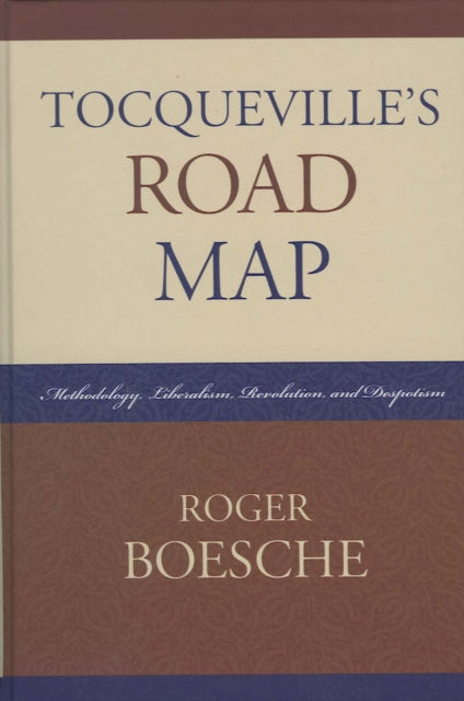 Tocquevilles Road Map Methodology Liberalism