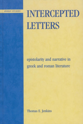 Intercepted Letters Epistolary and Narrative in