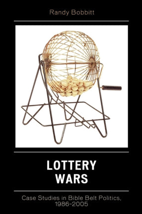 Lottery Wars Case Studies in Bible Belt Politics