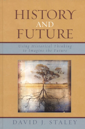History and Future Using Historical Thinking to
