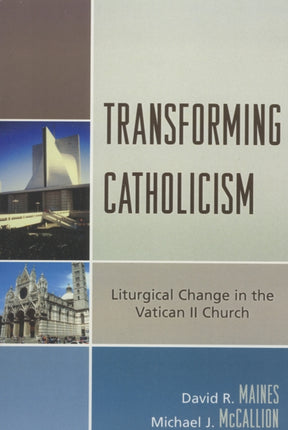 Transforming Catholicism Liturgical Change in the