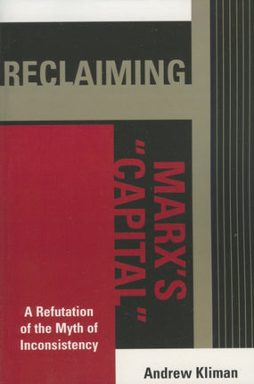 Reclaiming Marxs Capital