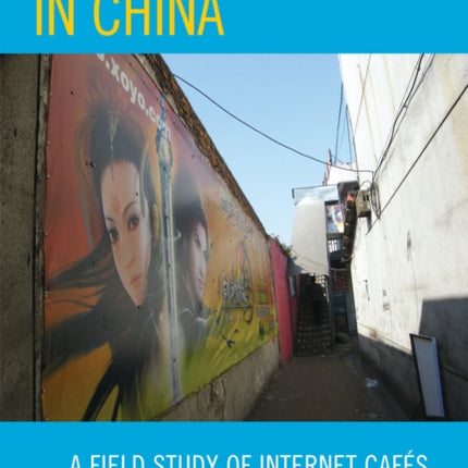 Internet Policy in China A Field Study of