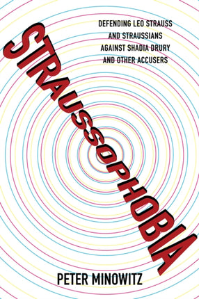 Straussophobia Defending Leo Strauss and