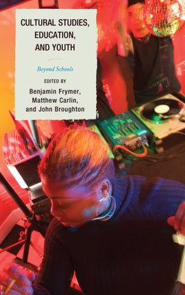 Cultural Studies Education and Youth