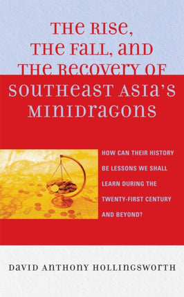 The Rise the Fall and the Recovery of Southeast
