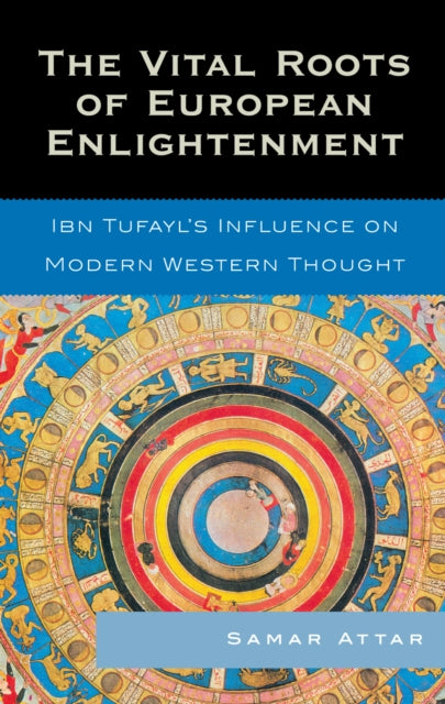 The Vital Roots of European Enlightenment Ibn