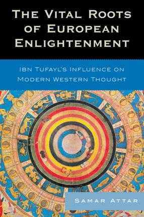 The Vital Roots of European Enlightenment Ibn